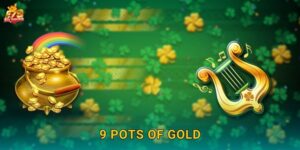 9 Pots of Gold F79 – Chín Hũ Vàng Tài Lộc Ireland