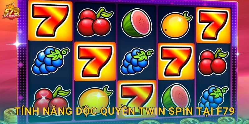 Tính Năng Độc Quyền Twin Spin Tại F79