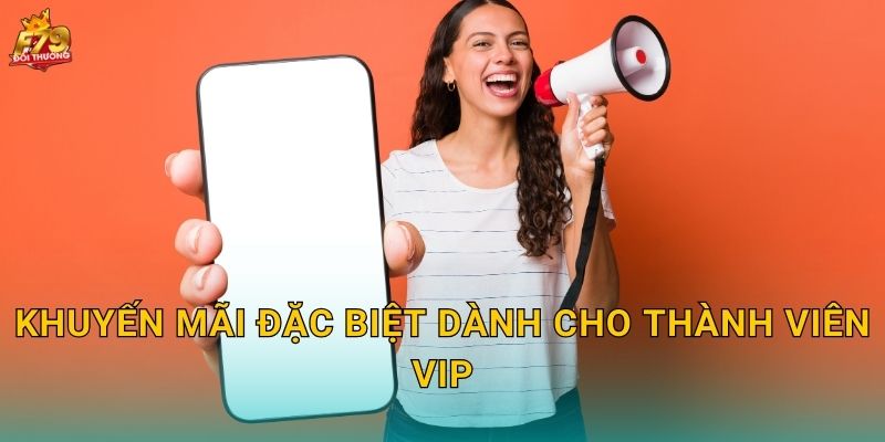 Khuyến Mãi Đặc Biệt Dành Cho Thành Viên VIP