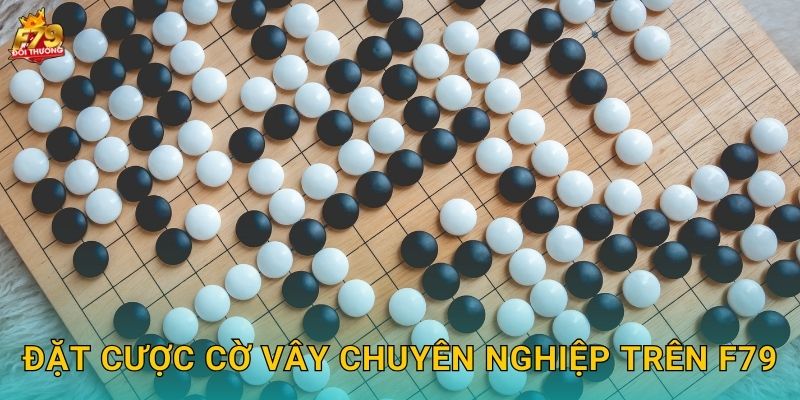 Đặt Cược Cờ Vây Chuyên Nghiệp Trên F79