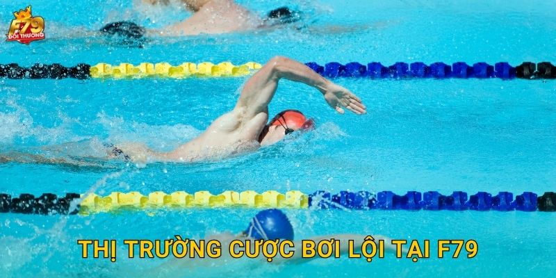 Thị Trường Cược Bơi Lội Tại F79
