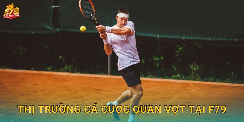 Thị Trường Cá Cược Quần Vợt Tại F79