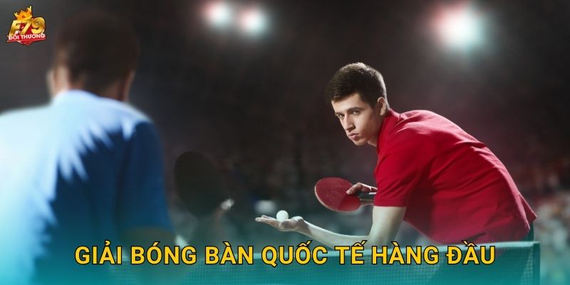 Giải Bóng Bàn Quốc Tế Hàng Đầu