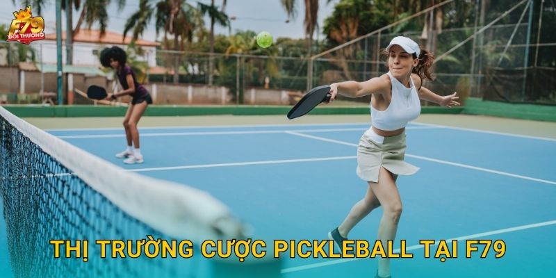 Pickleball F79 - Môn Thể Thao Hot Trend Bắc Mỹ 2 Thị Trường Cược Pickleball Tại F79