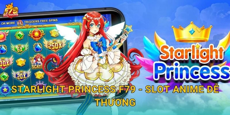 Starlight Princess F79 - Công Chúa Ánh Sao Phép Màu 2 Starlight Princess F79 - Slot Anime Dễ Thương